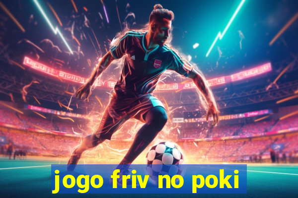 jogo friv no poki